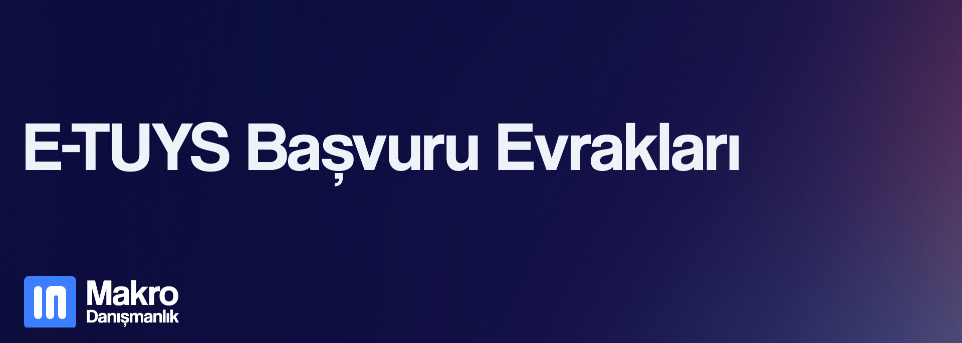 E-TUYS Başvuru Evrakları