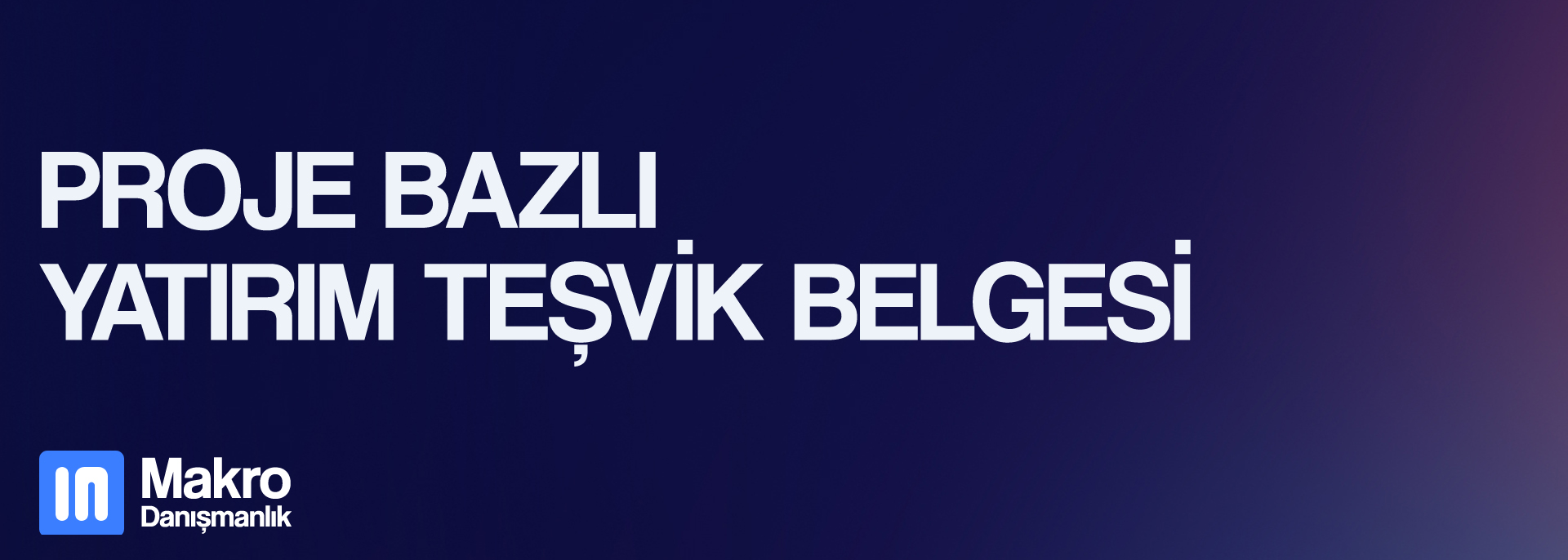 Proje Bazlı Yatırım Teşvik Belgesi