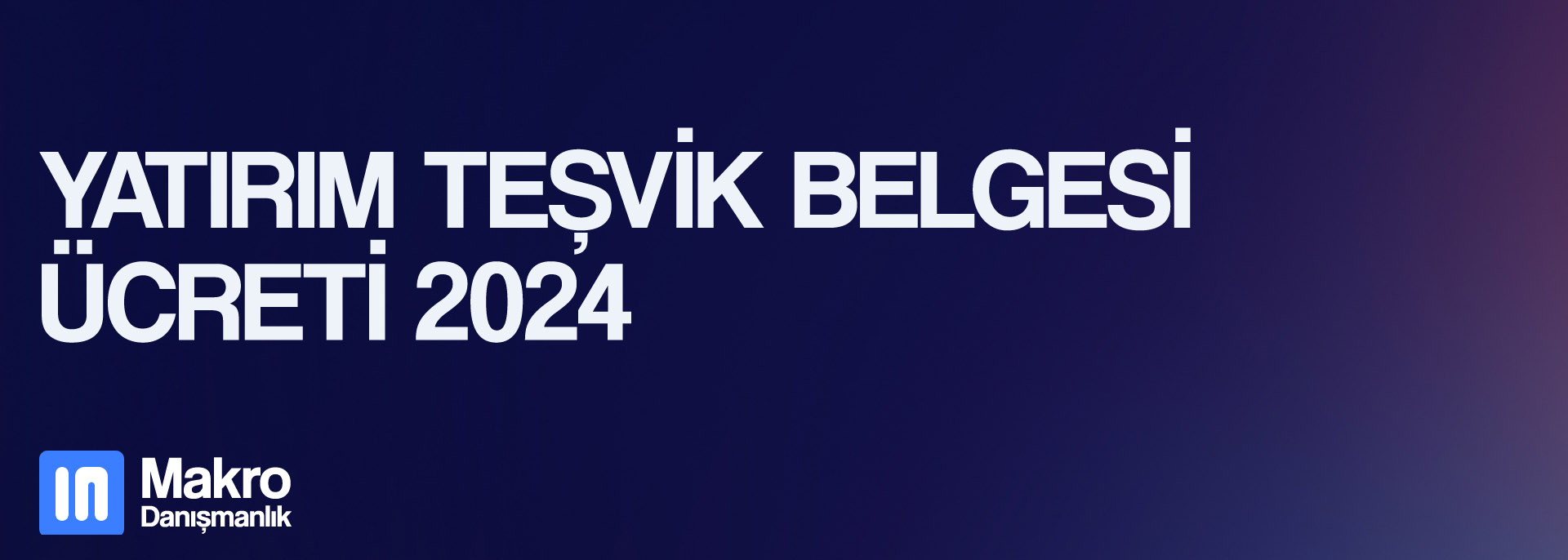 Yatırım Teşvik Belgesi Ücreti 2024